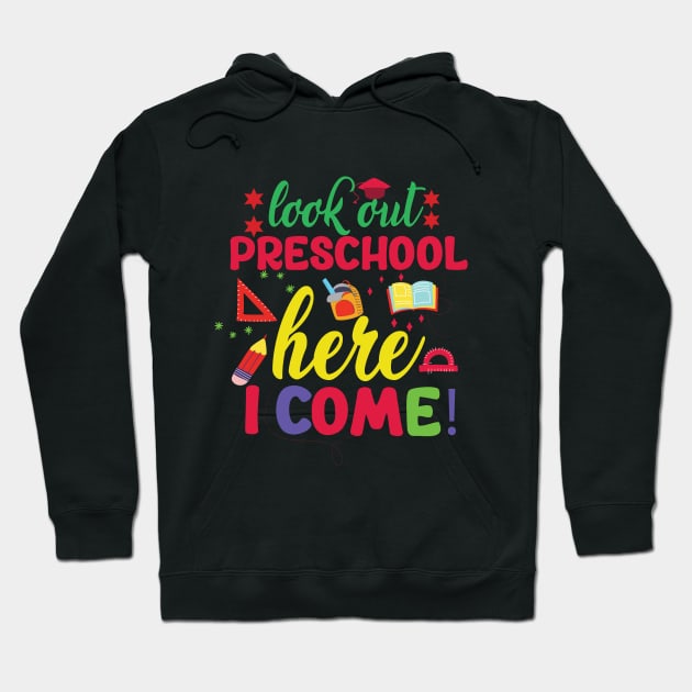 Look Out Preschool Here I Come T-shirt Hoodie by Naurin's Design